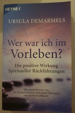 Wer war ich im Vorleben? Die positive Wirkung spiritueller Rückführung Demarmels