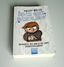 PHILIPP MÖLLER: ISCH GEH SCHULHOF - ALLTAG EINES GRUNDSCHULLEHRERS