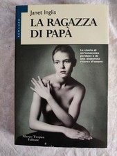 La ragazza di papà - Janet Inglis - Marco Tropea Editore 1996
