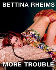 More Trouble Rheims, Bettina: