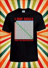 Baseball-T-Shirt I Got Skills They`re Multiplyin Math Männer Frauen Unisex Top 2885