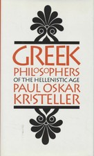 Greek philosophers of the Hellenistic age. Kristeller, Paul O.: