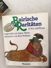 Bayerische Raritäten In Vers Und Prosa O.Weber/K. Wilhelm Ehrenwirth 1978