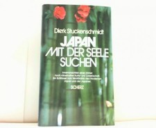 Japan mit der Seele suchen: Innenansichten einer immer noch fremden Kultur und G