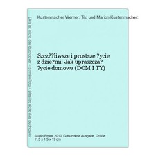 Szcz??liwsze i prostsze ?ycie z dzie?mi: Jak upraszcza? ?ycie domowe (DOM I TY) 
