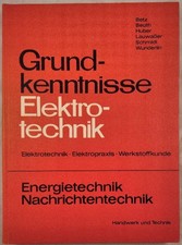 Grundkenntnisse Elektrotechnik : Elektrotechnik, Elektropraxis, Werkstoffkunde. 