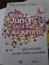 Jungs sind wie Kaugummi - süß und leicht um den Finger zu wickeln von Kerstin G…