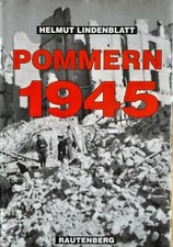 Pommern 1945     Helmut Lindenblatt    Rautenberg Verlag 1984