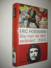 Wie man die Welt verändert von Eric J. Hobsbawm (2012, Gebundene Ausgabe)