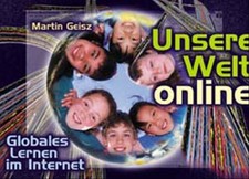 Unsere Welt online - Globales Lernen im Internet - Martin Geisz