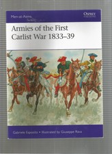 OSPREY MÄNNER BEI WAFFEN ARMEEN DER ERSTEN CARLISTENKRIEGE 1833-39 DETAILLIERTE UNIFORMEN