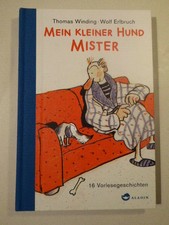 Mein kleiner Hund Mister      von Thomas Winding / Bilder Wolf Erlbruch