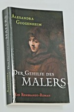 Der Gehilfe des Malers - Alexandra Guggenheim - Ein Rembrand-Roman - TB