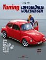 Tuning luftgekühlte Volkswagen: Käfer, Bus T1/T2, Typ 3, Typ 4 (411/412), Karmann Ghia, W 181, Fridolin, VW Porsche 914: Käfer, Bus T1/T2, Typ 3, Typ ... Ghia, VW 181, Fridolin, VW Porsche 914