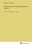 Geschichte der Hexenprozesse in Bayern: Im Lichte der allgemeinen Entwicklung: Im Lichte der allgemeinen Entwicklung.DE