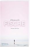Elektrische Fische: Ein berührendes Jugendbuch über Heimweh, Neuanfang und die erste Liebe