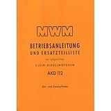 MWM Dieselmotor AKD 112E und Z 1 und 2 Zylinder Traktor Betriebsanleitung