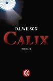 CALIX: Thriller: Thriller. Deutsche Erstausgabe (Unterhaltung, Band 17618)
