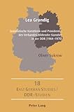 Lea Grundig: Sozialistische Künstlerin und Präsidentin des Verbandes Bildender Künstler in der DDR (1964-1970) (DDR Studien/ East German Studies)