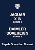 Jaguar XJ6 Series 2 Daimler Sovereign Series 2 Repair Operation Manual: E188/4 (Official Workshop Manuals)