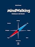 MindWalking: Unbelastet in die Zukunft