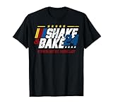 Vintage Shake And Bake 24 Wenn du nicht der Erste bist, bist du der Letzte T-Shirt