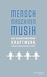 Mensch – Maschinen – Musik: Das Gesamtkunstwerk Kraftwerk