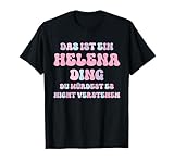 Helena Lustiger Spruch Vorname Name Geburtstag Geschenk T-Shirt