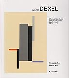 Walter Dexel: Werkverzeichnis der Druckgrafik 1915-1973