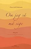 Om jeg så må sige: Historier: Barn i 50'erne - Ung i 60'erne (Danish Edition)