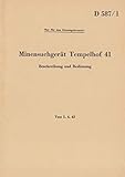 D 587/1 Minensuchgerät Tempelhof 41 - Beschreibung und Bedienung: Vom 1.4.1943 - Neuauflage 2020