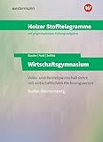 Holzer Stofftelegramme Baden-Württemberg – Wirtschaftsgymnasium: Volks- und Betriebswirtschaftslehre mit wirtschaftlichem Rechnungswesen Aufgaben