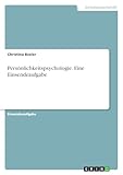 Persönlichkeitspsychologie. Eine Einsendeaufgabe