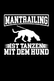 Mantrailing Ist Tanzen Mit Dem Hund: Mantrailing Notizbuch super Notizblock, Notizheft für Hundeliebhaber und Hundesportler für die K9 Hundestaffel. ... Skizzenbuch und Aufzeichnungen als Geschenk