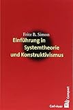 Einführung in Systemtheorie und Konstruktivismus (Carl-Auer Compact)