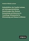Gedenkblätter der Familie Lorinser, mit Kulturgeschichtlichen Bemerkungen über Bludenz Sonnenberg und Montavon in Vorarlberg, Schussenried in Würtemberg und Niemes in Böhmen