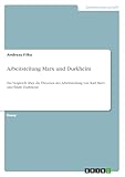 Arbeitsteilung Marx und Durkheim: Ein Vergleich über die Theorien der Arbeitsteilung von Karl Marx und Émile Durkheim