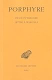 Porphyre, Vie de Pythagore. - Lettre a Marcella (Collection Des Universites De France, Band 285)
