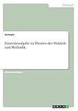 Einsendeaufgabe zu Themen der Didaktik und Methodik