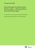 Sammlungen Kupferstiche, Radirungen, Lithographien, Handzeichnungen: welche nebst einem Anhange guter Original-Oelgemälde, Handzeichnungen, Kupferstiche in Glas und Rahmen