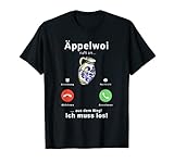 Äppelwoi ruft an! Ich muss los! Apfelwein Bembel Krug T-Shirt