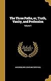 3 PATHS OR TRUTH VANITY & PROF