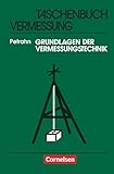 Vermessungstechnik: Grundlagen der Vermessungstechnik (5., aktualisierte Auflage) - Taschenbuch