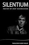 Silentium: Selected Poetry of Osip Mandelstam