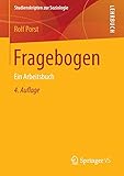Fragebogen: Ein Arbeitsbuch (Studienskripten zur Soziologie)
