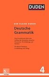 Der kleine Duden – Deutsche Grammatik: Eine Sprachlehre für Beruf, Studium, Fortbildung und Alltag
