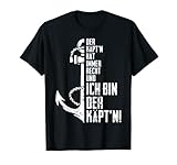 Der Käpt'n hat immer Recht ich bin der Kapitän Segel & Boot T-Shirt