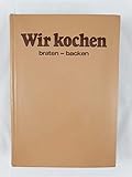 Wir kochen - braten - backen