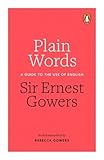 Plain Words: A Guide to the Use of English