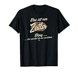 Das ist ein Zeitler Ding - Lustiges Familie Zeitler T-Shirt